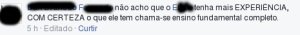 Eu não acho que o E... tenha mais experiência. Com certeza o que ele tem chama-se ensino fundamental completo.